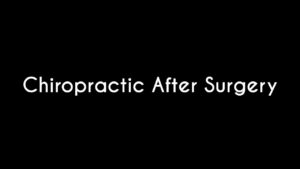Chiropractic After Surgery